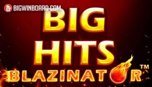 Big Hits Blazinator slot